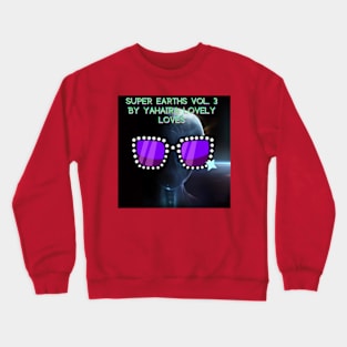 Super Earths Vol. 3 By Yahaira Lovely Loves Crewneck Sweatshirt